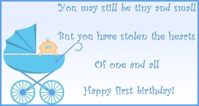 First birthday wish: You may still be tiny and small, but you have stolen the hearts of one and all. Happy first birthday.