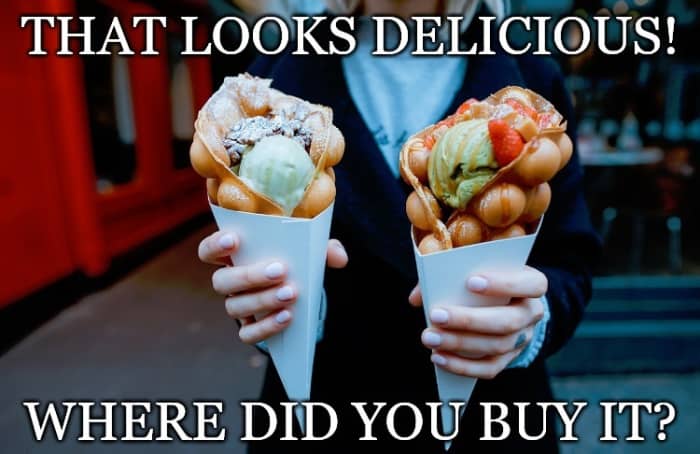 Asking questions about something someone is holding, first by complementing and then by inquiring as to where you can get your own, is often a simple way to begin a conversation. This is easily done with delicious-looking food.