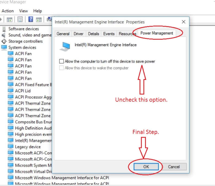 Right click on the hardware name, then go its "Properties". On the "Power Management" tab, find and uncheck the option as shown in the picture above.