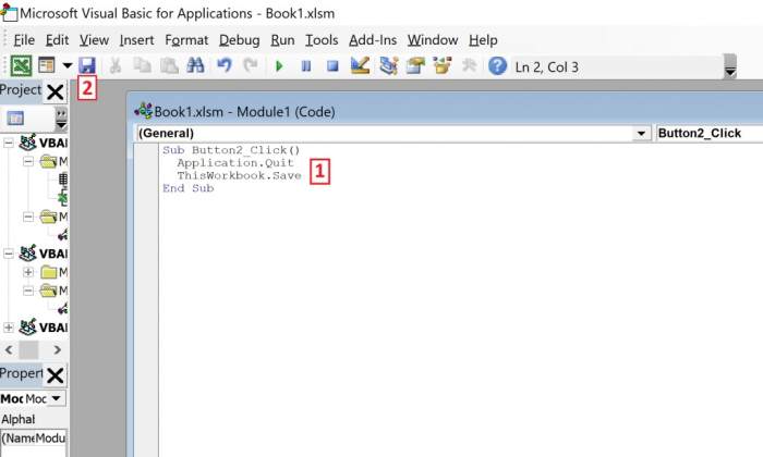 Line one the of code "Sub Button2_Click()" is intended to initiate the task. After the button gets clicked the second line "Application.Quit" avoids a prompt because the line "ThisWorkbook.Save" saves the workbook. The module ends with "End Sub"