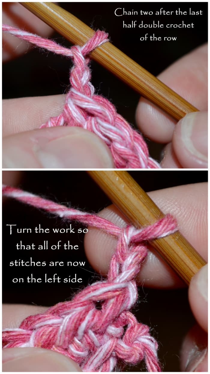 Chain two after you've completed the last half double crochet of the row. Then turn the work so that all of your finished stitches are now on the left side your hook.