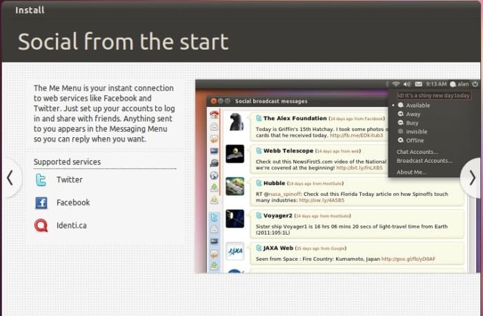 While you are installing Ubuntu, you get a preview of the different things you can do with your new operating system.