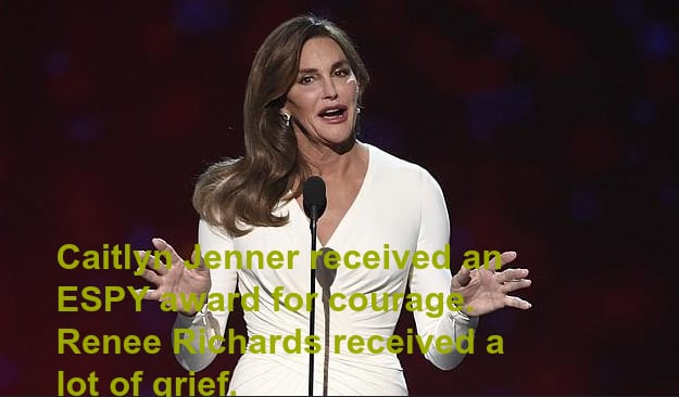 Caitlyn Jenner's future looks bright. Renee Richards faced a bumpy road.
