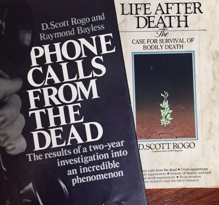 "Phone Calls From the Dead" by D. Scott Rogo and Raymond Bayless, and "Life After Death" by D. Scott Rogo.