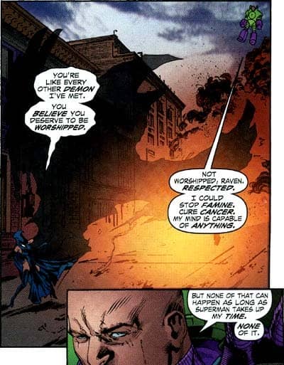 "I could stop famine, cure cancer. My mind is capable of anything. But none of that can happen as long as Superman takes up my time."