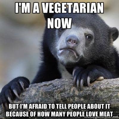 This is how I came out as a vegetarian to my friends and family. I literally posted this meme and said I would let confession bear do the talking.