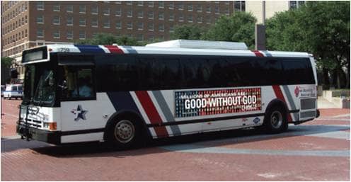 A Dallas-Fort Worth bus ad proclaims "Millions of Americans are good without God."