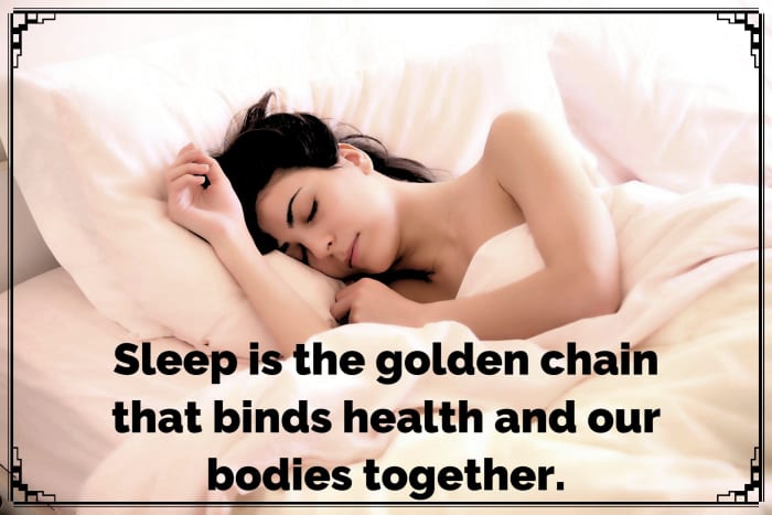 "Sleep is the golden chain that binds health and our bodies together." - Thomas Dekker, American actor and director