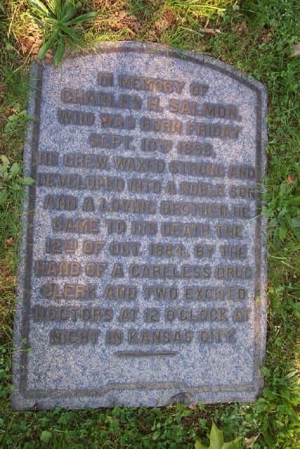 Charles Salmon, "He grew, waxed strong and developed into a noble son and a loving brother. He came to his death by the hand of a careless drug clerk and two excited doctors at 12 o'clock at night in Kansas City."