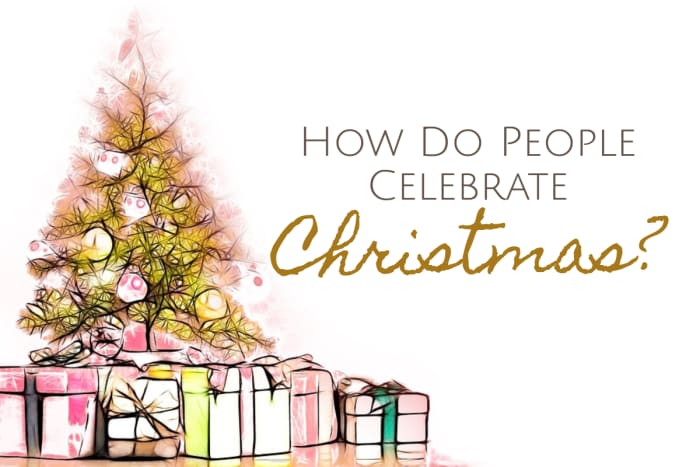 how-do-people-celebrate-christmas-hubpages