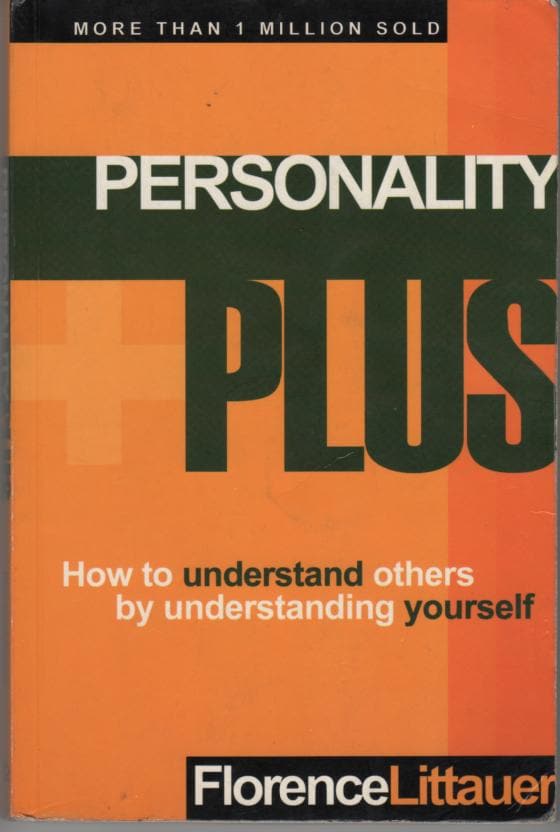 Personality Plus (How to Understand Others by Understanding Yourself) by Florence Littauer