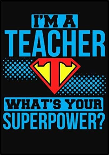 Teachers, Superpowers, And Just Doing What You Do - HubPages