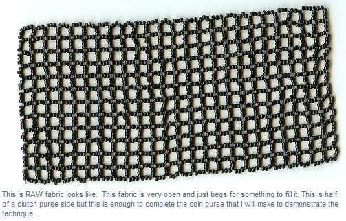 This is half of a half of a side of the clutch purse. I will use this piece of RAW fabric to make the coin purse. This is both the front and back of coin purse. You'll continue for 12 more rows to complete the clutch purse.