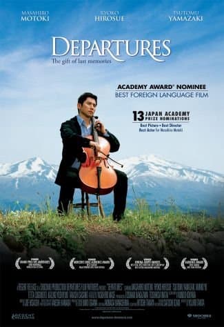 Departures (2008) Directed by: Yojiro Takita Starring: Ryōko Hirosue, Tsutomu Yamazaki, Masahiro Motoki