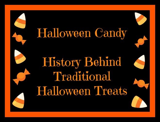 Halloween Candy-The History Behind Some Of The Most Traditional Treats ...