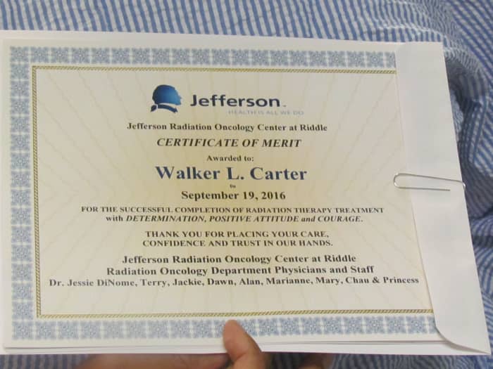 The Certificate that Walker received at the end of his treatment at Jefferson Radiation Oncology Center at Riddle. A Certificate of Merit was award to him for the successful completion of Radiation Therapy Treatment.