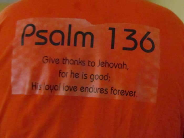 On the back of his shirt that my daughters gave Walker to wear was the scripture Psalms 136 which states, "Give thanks to Jehovah, for he is good; His loyal love endures forever.