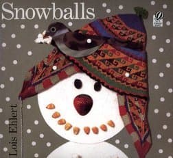 Snowballs by artist/writer Lois Ehlert is a classic winter collage storybook with a simple storyline and lots of fun collage pictures made from quirky objects.