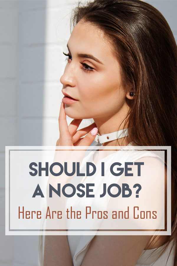 Should I Get a Nose Job? Pros and Cons of Rhinoplasty HubPages