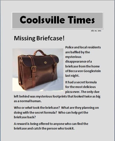 You can create a fake newspaper page for your party. Customize for your mystery. Take a picture of your "missing" item and use it for the front page scoop. Fill in the name of your birthday child and their birthday date.