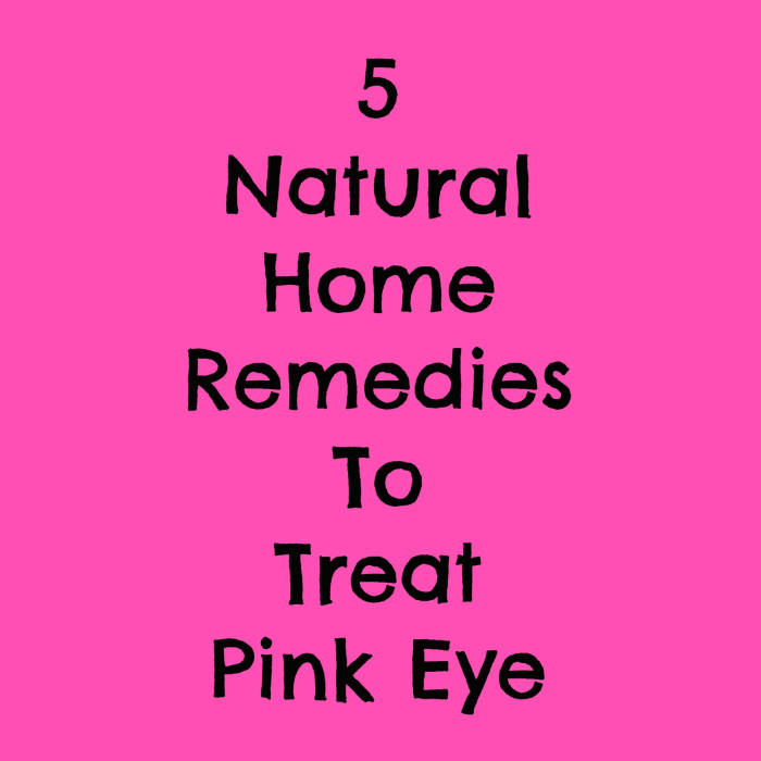 How to Get Rid of Pink Eye 5 Natural Home Remedies HubPages