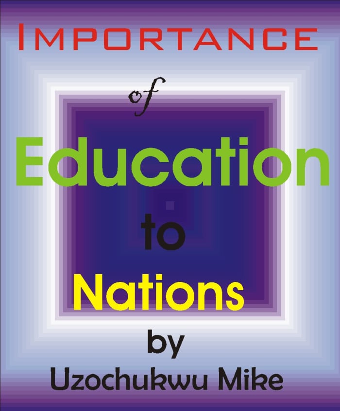 The importance of education to nations. Examining the relevance of education to every society.