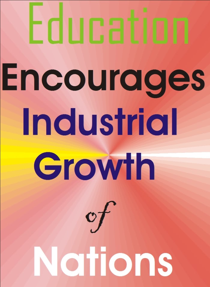 Education brings about industrial growth and it is remarkable importance .