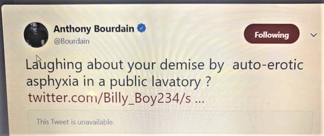 The tweet Mr. Bourdain wrote in response to the person who had made a remark about the age difference between himself and his current girlfriend; Asia Argento. However, it has since been taken down.