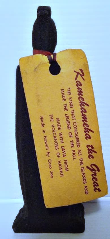 The tag said: Kamehameha the Great, the king that conquered all the islands and made the legend of the Pali. Made with the volcanoes of Hawaii. Made in Hawaii by Coco Joe's.