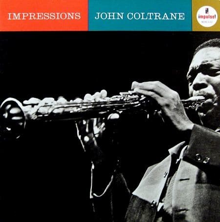 1963 John Coltrane "Impressions" Impulse Records A-42 12" LP Vinyl Record (1963) Album Cover Design by Robert Flynn, Photo by Joe Alper
