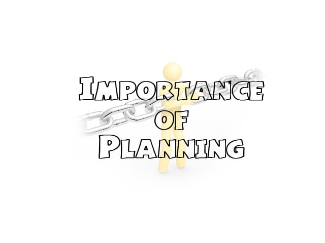 Planning throws the searchlight of human wisdom, experience, and ingenuity into the darkness of the future.