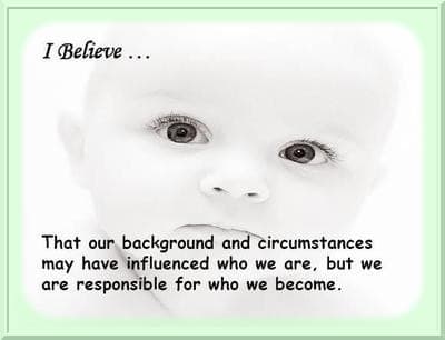 Motivational Posters with a Baby Face and Verbiage "I believe..we are responsible for who we become."