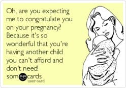 With advanced contraception & education in the dynamics of child development, it is unwise, if not irresponsible to have a large families. Studies have confirmed the overall detriments of large families.
