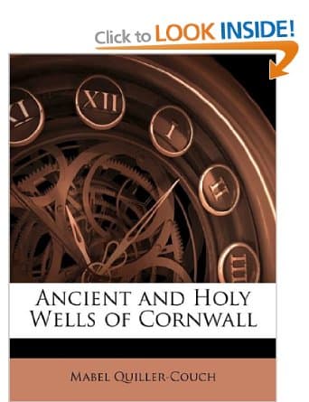 Ancient and Holy Wells of Cornwall, Mabel Quiller-Couch. First published 1894. ISBN 1141364654