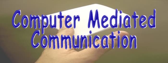 Computer Mediated Communication is simply other humans talking to other human beings over the computer