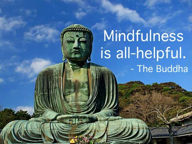 'Mindfulness is all-helpful', said Buddha. Practising mindful awareness in daily life helps to reduce stress and increase happiness in the present moment