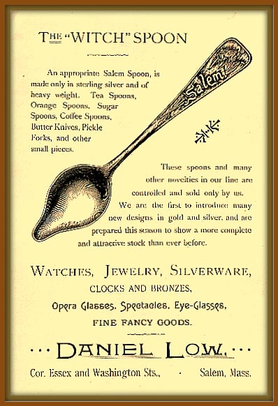In 1890 by a commemorative spoon called the Salem Witch Spoon. This remarkable spoon was manufactured by Mr. Daniel Low, this Salem Witch spoon set off a national rage for souvenir-spoon collecting that did not slow down until the outbreak of WWI