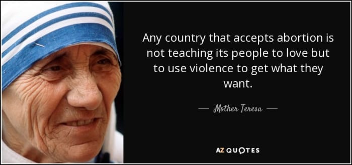Outspoken views on abortion were one of the few few but notable areas where Theresa was attacked. She is not known to have apologized.