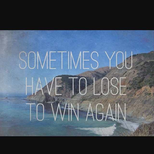 sometimes-you-have-to-lose-to-win-again