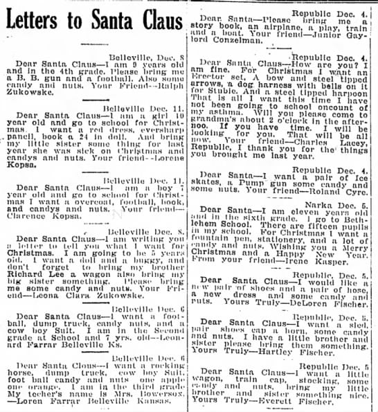 Newspapers printed children's letters to Santa. Sometimes a kindly person would read these and get some of the gifts for the children. This is fromThe Belleville Telescope Belleville, Kansas 18 Dec 1930, Thu • Page 1