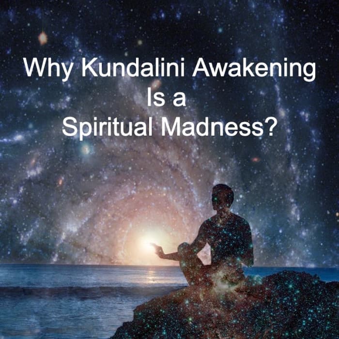 Why Kundalini Awakening Is a Spiritual Madness? - HubPages