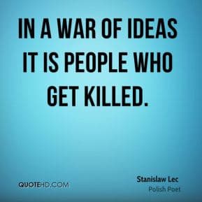 “War is organised murder and nothing else….politicians who took us to war should have been given the guns and told to settle their differences themselves, instead of organizing nothing better than legalized mass murder”
