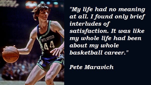 Pete knew there was more to life than just basketball. He searched for it when he retired from the game.