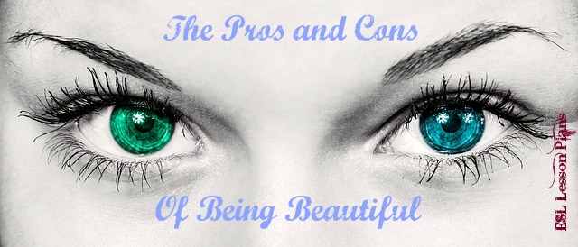 esl-advanced-lesson-plan-the-pros-and-cons-of-being-beautiful-hubpages