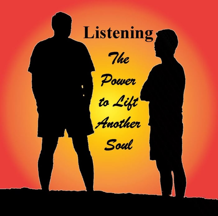 When we listen, we empower others to be better people.