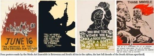 1985: South African army units went into Botswana and killed twelve artists of the Medu Art Ensemble, while destroying the homes of several others, to stop them from printing, smuggling and posting political posters in the cities and towns of South A