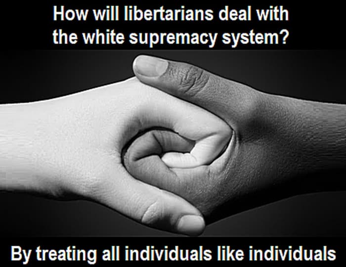 Free people in a voluntary society can solve their mutual problems. Authoritarian "solutions" only sow the seeds of more problems.