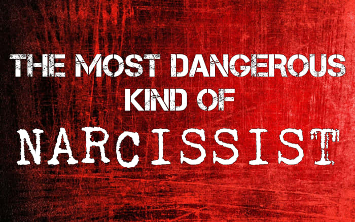 The Most Dangerous Kind of Narcissist - HubPages