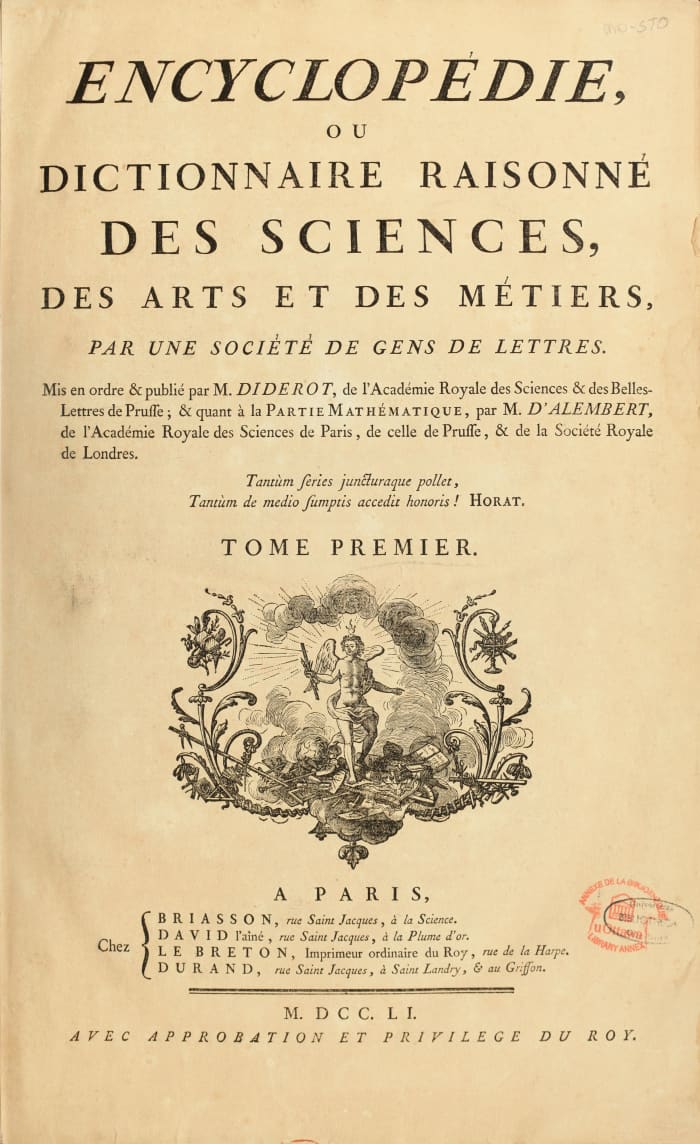 The first modern encyclopedia, Encyclopédie ou Dictionnaire raisonné des sciences, des arts et des métiers by Diderot and d'Alembert.