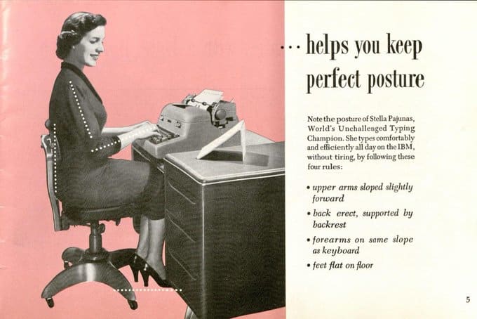 Champion touch typist Miss Stella Pajunas. Miss Pajunas typed 216 words per minute back in 1946. She still holds the world record even today, almost 75 years later. The next closest is Barbara Blackburn who in 2005, on a keyboard typed 212 wpm.